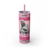 Intense Feelings - Pink Print Skinny Tumbler Moodovation