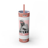 Intense Feelings - Rose Pink Print Skinny Tumbler Moodovation