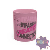 Compassion Creates Connection Coffee Mug (11oz, 15oz) - MOODOVATION