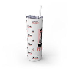 Intense Feelings - Rose Pink Print Skinny Tumbler