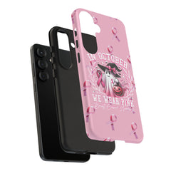 In October We Wear Pink Tough Phone Case – Breast Cancer Awareness
