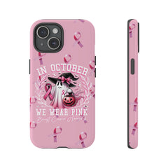 In October We Wear Pink Tough Phone Case – Breast Cancer Awareness