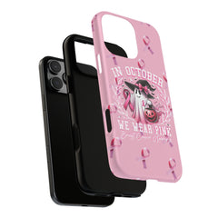 In October We Wear Pink Tough Phone Case – Breast Cancer Awareness