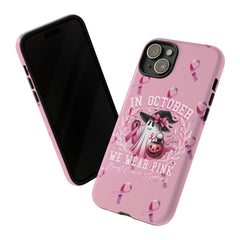 In October We Wear Pink Tough Phone Case – Breast Cancer Awareness