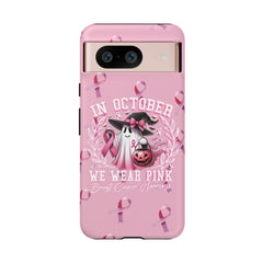 In October We Wear Pink Tough Phone Case – Breast Cancer Awareness