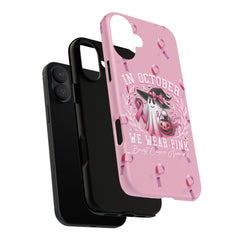 In October We Wear Pink Tough Phone Case – Breast Cancer Awareness