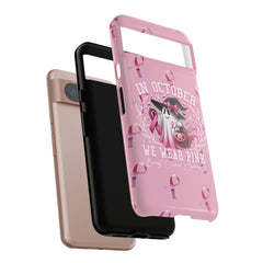 In October We Wear Pink Tough Phone Case – Breast Cancer Awareness