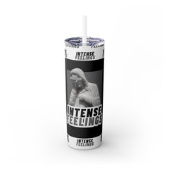 Intense Feelings - Grey Skinny Tumbler