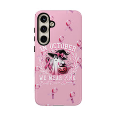 In October We Wear Pink Tough Phone Case – Breast Cancer Awareness