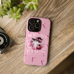 In October We Wear Pink Tough Phone Case – Breast Cancer Awareness