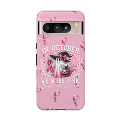 In October We Wear Pink Tough Phone Case – Breast Cancer Awareness