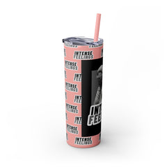 Intense Feelings - Grey Skinny Tumbler