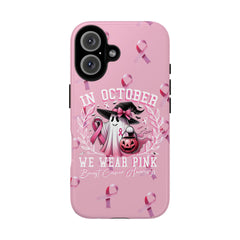 In October We Wear Pink Tough Phone Case – Breast Cancer Awareness