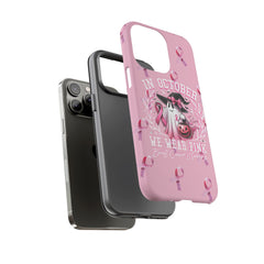 In October We Wear Pink Tough Phone Case – Breast Cancer Awareness