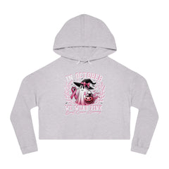 In October We Wear Pink – Women’s Cropped Hoodie
