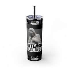Intense Feelings - Grey Skinny Tumbler