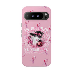 In October We Wear Pink Tough Phone Case – Breast Cancer Awareness