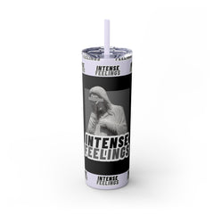 Intense Feelings - Grey Skinny Tumbler