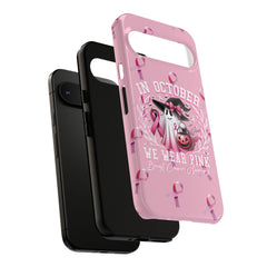 In October We Wear Pink Tough Phone Case – Breast Cancer Awareness