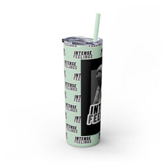 Intense Feelings - Grey Skinny Tumbler