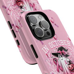 In October We Wear Pink Tough Phone Case – Breast Cancer Awareness