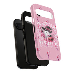 In October We Wear Pink Tough Phone Case – Breast Cancer Awareness