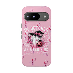 In October We Wear Pink Tough Phone Case – Breast Cancer Awareness