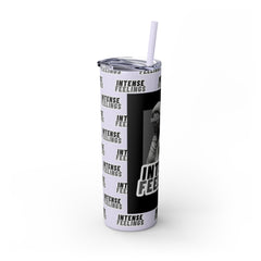 Intense Feelings - Grey Skinny Tumbler