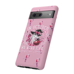 In October We Wear Pink Tough Phone Case – Breast Cancer Awareness