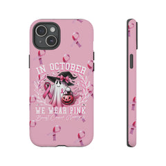 In October We Wear Pink Tough Phone Case – Breast Cancer Awareness