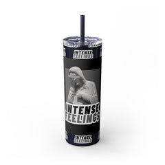 Intense Feelings - Grey Skinny Tumbler
