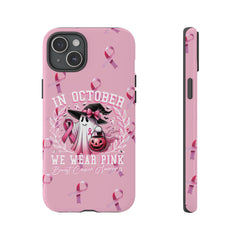 In October We Wear Pink Tough Phone Case – Breast Cancer Awareness