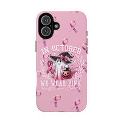 In October We Wear Pink Tough Phone Case – Breast Cancer Awareness