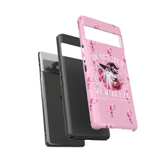 In October We Wear Pink Tough Phone Case – Breast Cancer Awareness