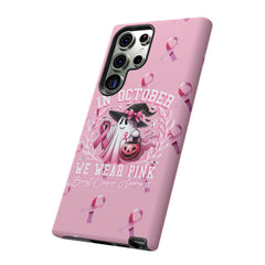 In October We Wear Pink Tough Phone Case – Breast Cancer Awareness