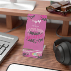 Compassion Creates Connection Flow Mobile Stand
