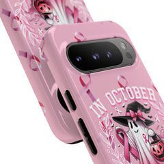 In October We Wear Pink Tough Phone Case – Breast Cancer Awareness