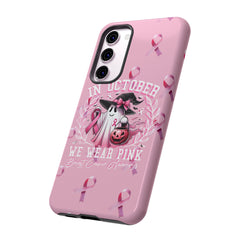 In October We Wear Pink Tough Phone Case – Breast Cancer Awareness