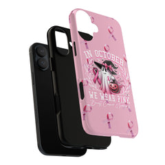 In October We Wear Pink Tough Phone Case – Breast Cancer Awareness