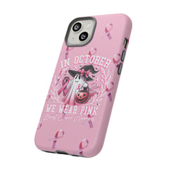 In October We Wear Pink Tough Phone Case – Breast Cancer Awareness