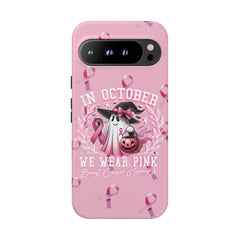 In October We Wear Pink Tough Phone Case – Breast Cancer Awareness