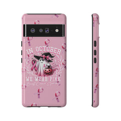 In October We Wear Pink Tough Phone Case – Breast Cancer Awareness