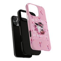 In October We Wear Pink Tough Phone Case – Breast Cancer Awareness