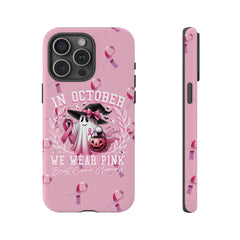 In October We Wear Pink Tough Phone Case – Breast Cancer Awareness