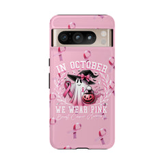 In October We Wear Pink Tough Phone Case – Breast Cancer Awareness