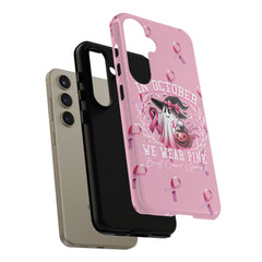 In October We Wear Pink Tough Phone Case – Breast Cancer Awareness