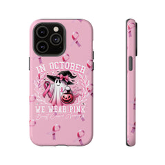 In October We Wear Pink Tough Phone Case – Breast Cancer Awareness