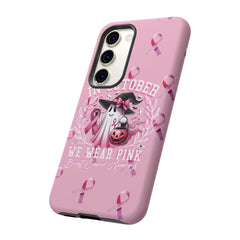In October We Wear Pink Tough Phone Case – Breast Cancer Awareness