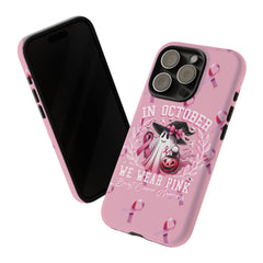 In October We Wear Pink Tough Phone Case – Breast Cancer Awareness