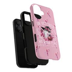 In October We Wear Pink Tough Phone Case – Breast Cancer Awareness